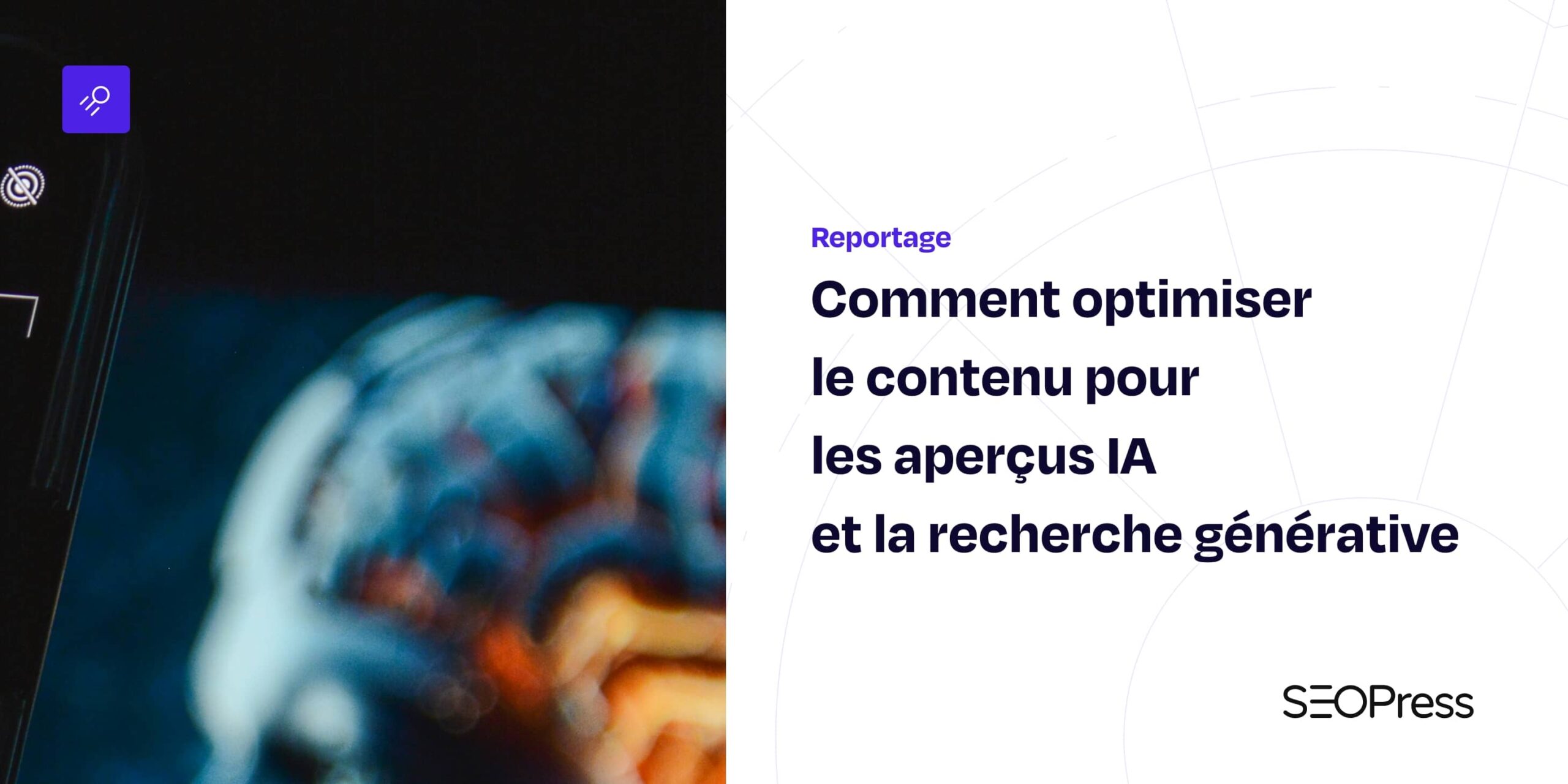Comment optimiser le contenu pour les aperçus de l'IA et la recherche ...